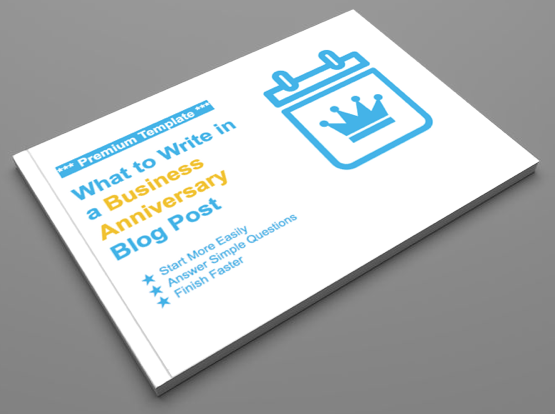 Premium Template: What to Write in a Business Anniversary Blog Post